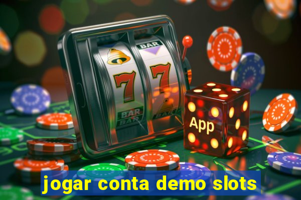 jogar conta demo slots